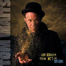 Tom Waits : Glitter and Doom Live
